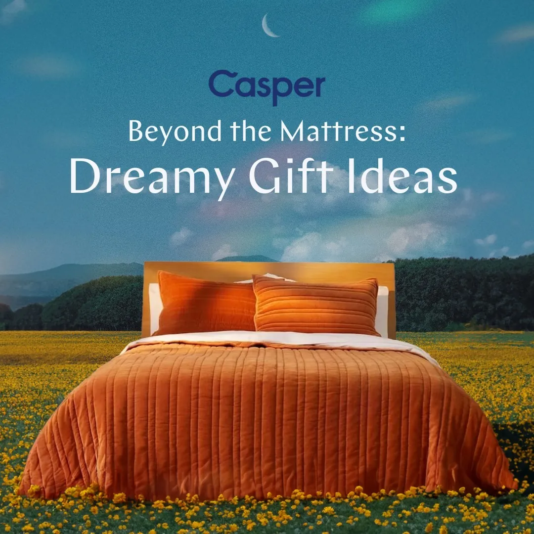 Casper: Beyond the Mattress, Dreamy Gift Ideas