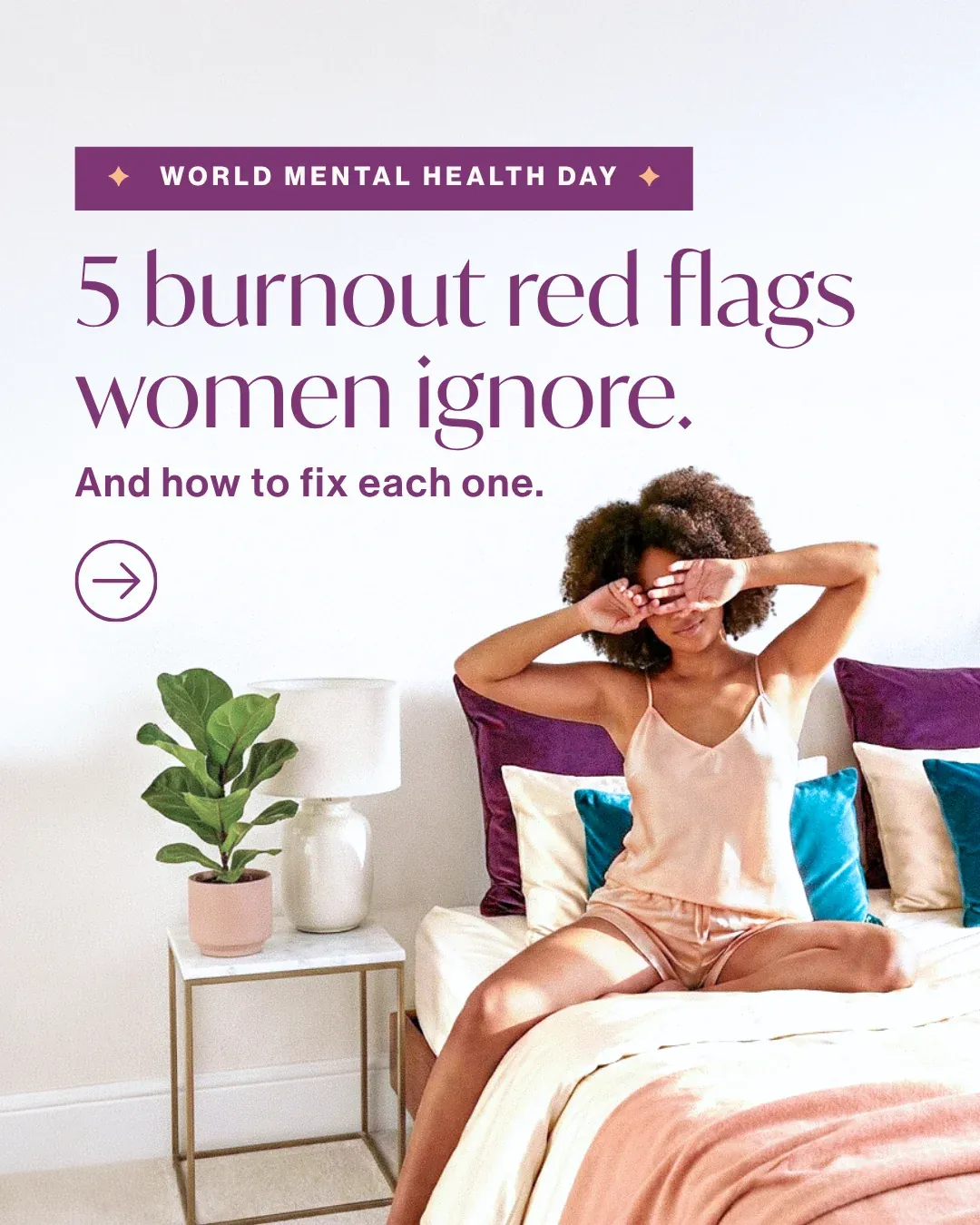 Wild Oasis post: 5 burnout red flags women ignore, for World Mental Health Day