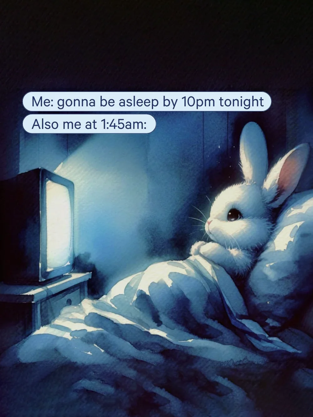 Casper post: me, gonna be asleep by 10pm tonight. Also me at 1:45am, a bunny in bed watching TV